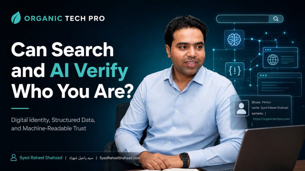 Organic Tech Pro featured image showing Syed Raheel Shahzad with search, AI, structured data and machine-readable identity systems
