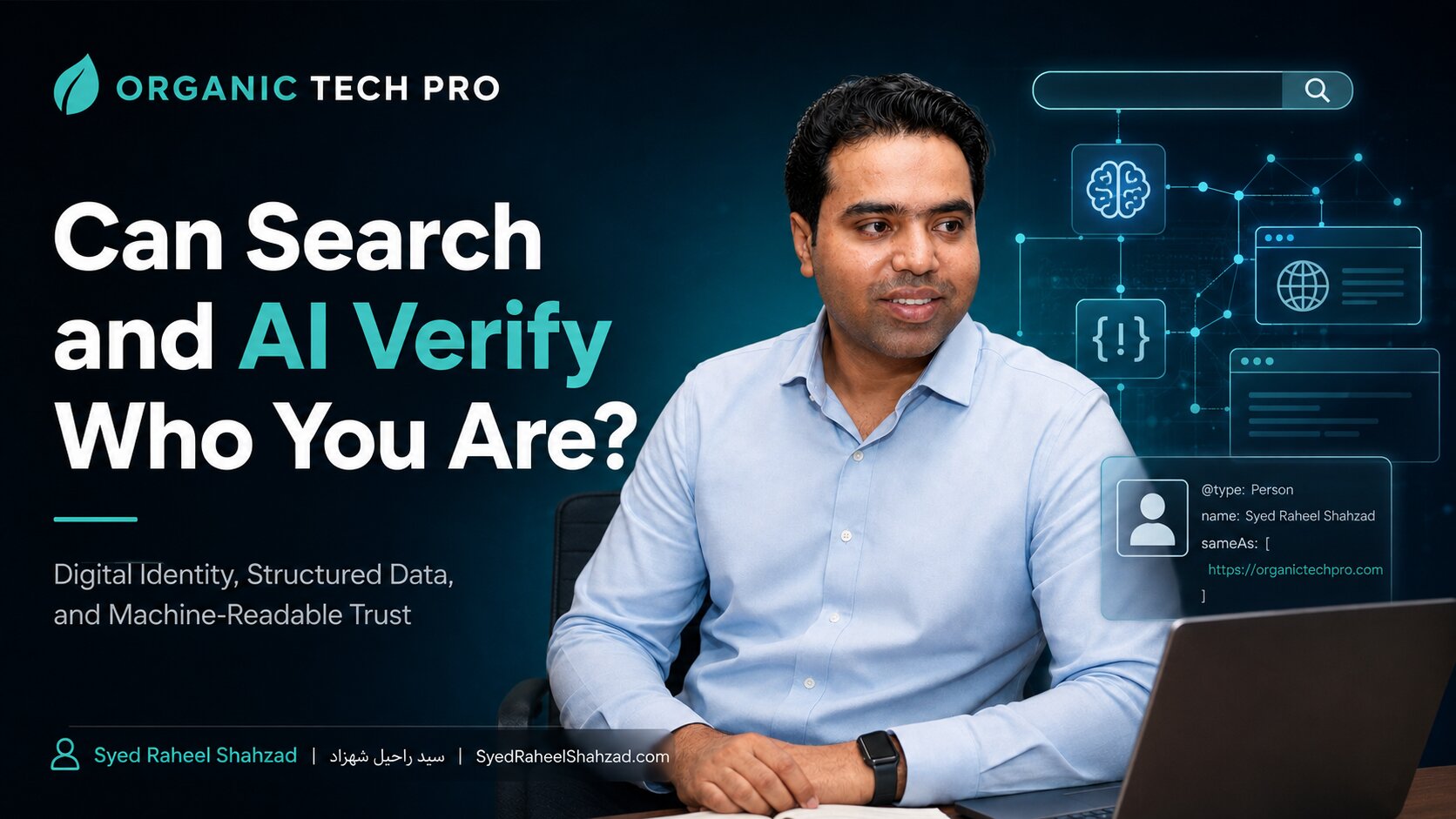 Organic Tech Pro featured image showing Syed Raheel Shahzad with search, AI, structured data and machine-readable identity systems.